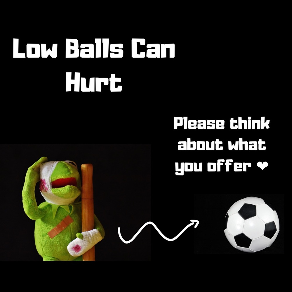Low Ball Offers Can Hurt!